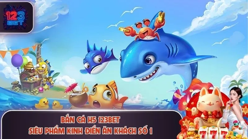bắn cá H5 123Bet