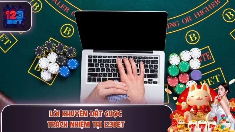 Chơi Có Trách Nhiệm 3 Lời khuyên đặt cược trách nhiệm của 123Bet