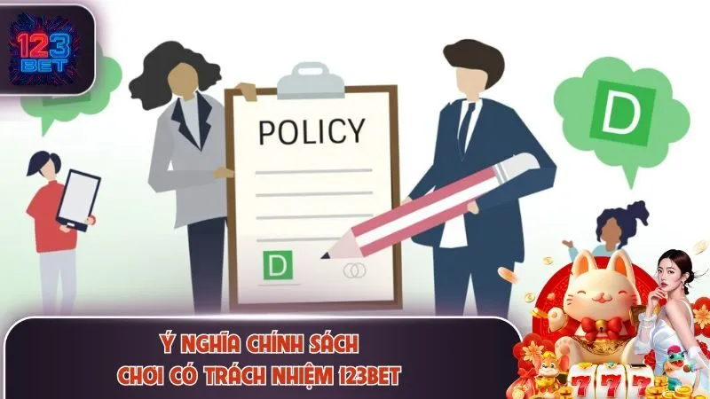 Chơi Có Trách Nhiệm 1 Mục đích tài liệu chơi có trách nhiệm 123Bet