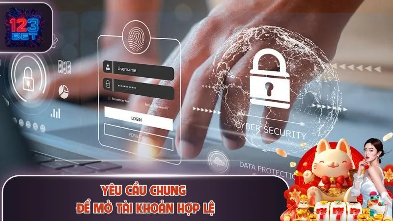 Điều Khoản Và Điều Kiện 123Bet 2 Yêu cầu chung để mở tài khoản hợp lệ