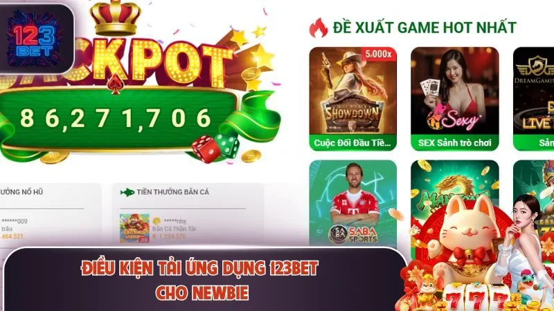 Điều kiện tải ứng dụng 123Bet cho newbie