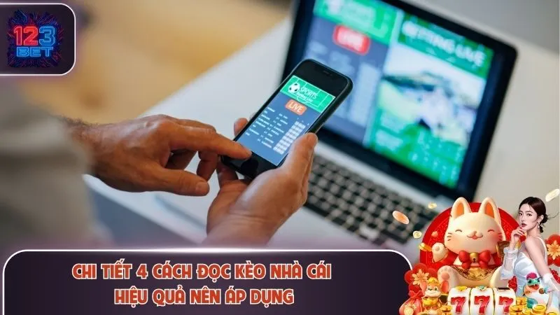 Kèo Nhà Cái 123Bet – Bí Quyết Đọc Và Theo Dõi Tỷ Lệ Chuẩn 3 Chi tiết 4 cách đọc kèo nhà cái hiệu quả nên áp dụng