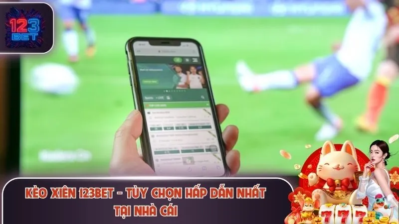 Kèo xiên 123Bet